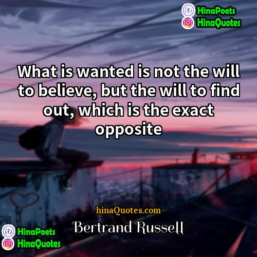 Bertrand Russell Quotes | What is wanted is not the will